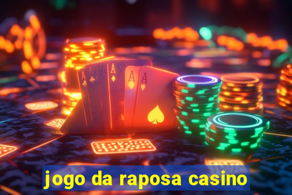 jogo da raposa casino